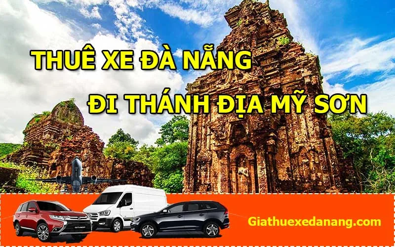 Thuê xe Đà Nẵng đi Thánh địa Mỹ Sơn