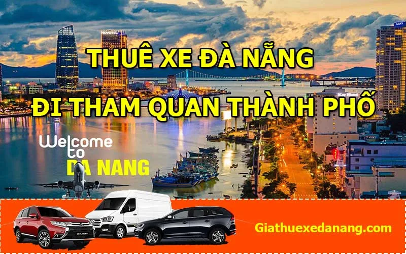 Thuê xe Đà Nẵng đi tham quan thành phố