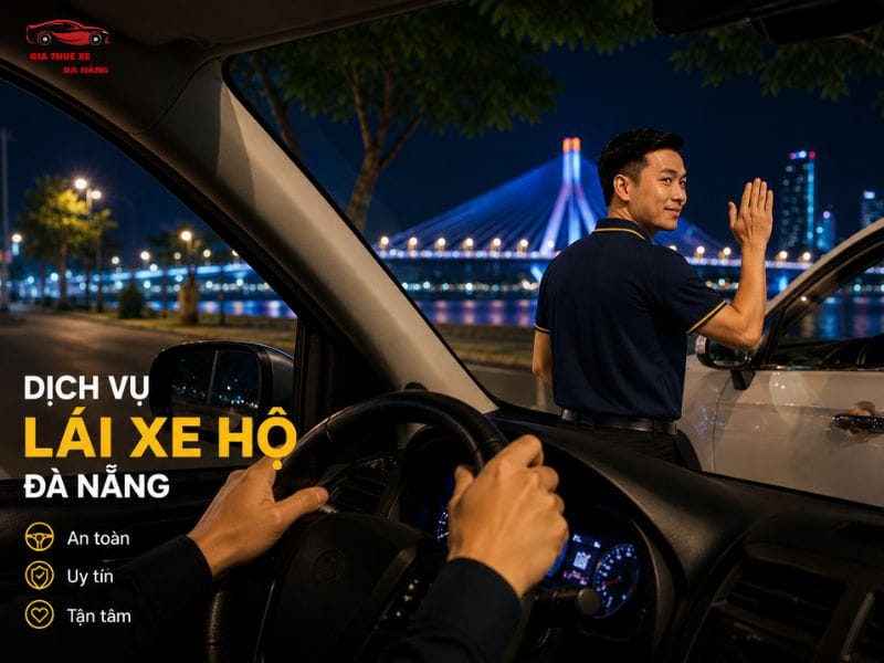 Dịch vụ lái xe hộ Đà Nẵng uy tín, chuyên nghiệp 24/7